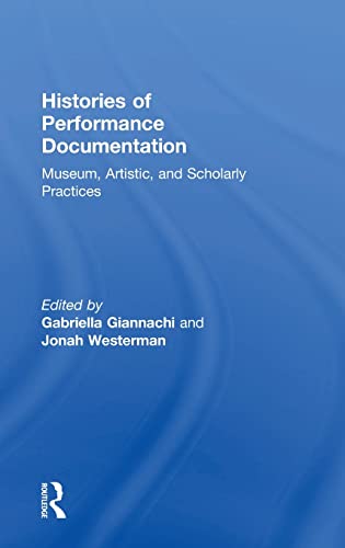 Stock image for Histories of Performance Documentation: Museum, Artistic, and Scholarly Practices for sale by Chiron Media