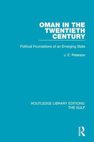 Stock image for Oman in the Twentieth Century: Political Foundations of an Emerging State (Routledge Library Editions: The Gulf) for sale by Chiron Media