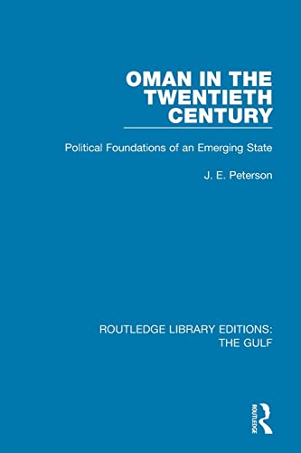 9781138184244: Oman in the Twentieth Century: Political Foundations of an Emerging State (Routledge Library Editions: The Gulf)