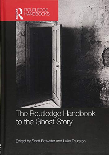 Imagen de archivo de The Routledge Handbook to the Ghost Story (Routledge Literature Handbooks) a la venta por Reuseabook