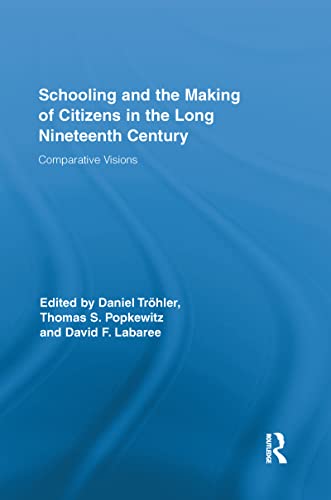 Beispielbild fr Schooling and the Making of Citizens in the Long Nineteenth Century: Comparative Visions zum Verkauf von Blackwell's