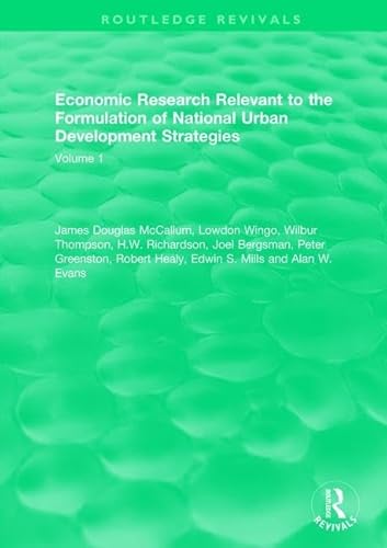 9781138184855: Economic Research Relevant to the Formulation of National Urban Development Strategies: Volume 1 (Routledge Revivals)