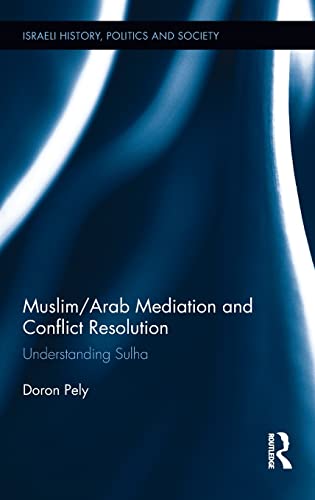 9781138185326: Muslim/Arab Mediation and Conflict Resolution: Understanding Sulha