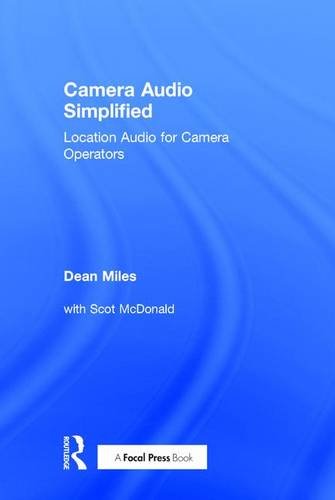 9781138185357: Camera Audio Simplified: Location Audio for Camera Operators