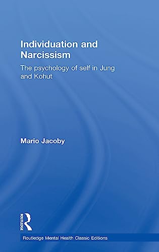 9781138185661: Individuation and Narcissism: The psychology of self in Jung and Kohut