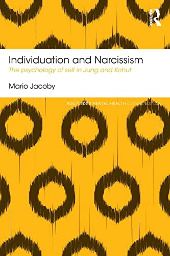 9781138185678: Individuation and Narcissism: The psychology of self in Jung and Kohut (Routledge Mental Health Classic Editions)