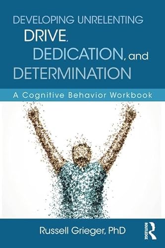 Stock image for Developing Unrelenting Drive, Dedication, and Determination: A Cognitive Behavior Workbook for sale by Chiron Media