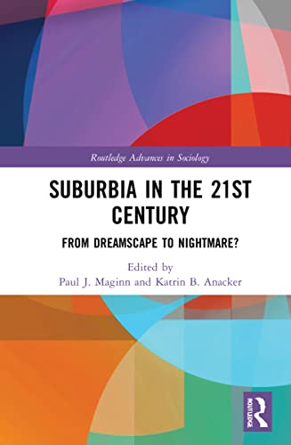 9781138185913: Suburbia in the 21st Century (Routledge Advances in Sociology)