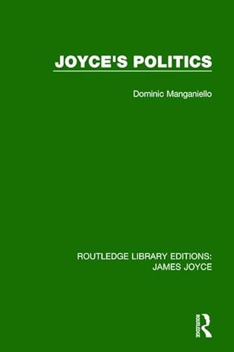 9781138185937: Joyce's Politics (Routledge Library Editions: James Joyce)