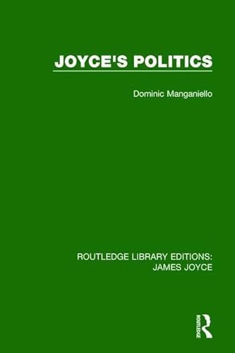 Stock image for Joyce's Politics (Routledge Library Editions: James Joyce) for sale by Chiron Media