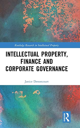 Beispielbild fr Intellectual Property, Finance and Corporate Governance (Routledge Research in Intellectual Property) zum Verkauf von Anybook.com