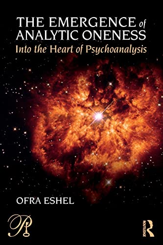 Stock image for The Emergence of Analytic Oneness: Into the Heart of Psychoanalysis (Psychoanalysis in a New Key Book Series) for sale by Chiron Media