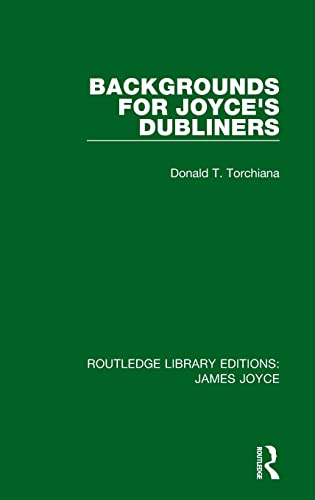 Stock image for Backgrounds for Joyce's Dubliners (Routledge Library Editions: James Joyce) for sale by Chiron Media