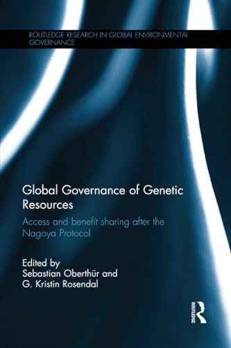 Stock image for Global Governance of Genetic Resources: Access and Benefit Sharing after the Nagoya Protocol for sale by Blackwell's