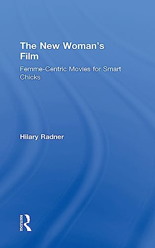 Beispielbild fr The New Woman's Film: Femme-centric Movies for Smart Chicks zum Verkauf von Chiron Media
