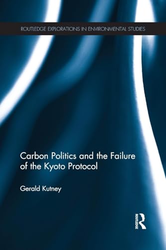 Stock image for Carbon Politics and the Failure of the Kyoto Protocol for sale by Blackwell's