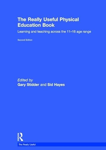 9781138187146: The Really Useful Physical Education Book: Learning and teaching across the 11-16 age range