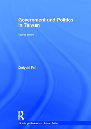 Stock image for Government and Politics in Taiwan (Routledge Research on Taiwan Series) for sale by Chiron Media