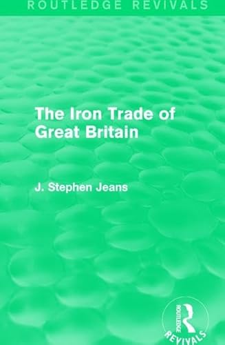 Beispielbild fr The Iron Trade of Great Britain zum Verkauf von Blackwell's