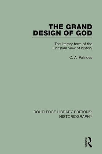 9781138188198: The Grand Design of God: The Literary Form of the Christian View of History (Routledge Library Editions: Historiography)