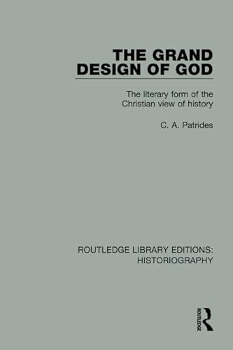 9781138188204: The Grand Design of God: The Literary Form of the Christian View of History (Routledge Library Editions: Historiography)