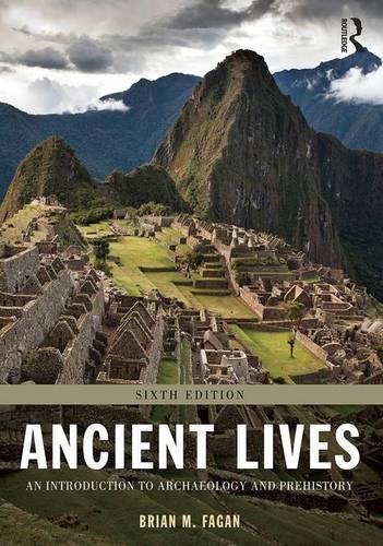 Beispielbild fr Ancient Lives: An Introduction to Archaeology and Prehistory zum Verkauf von SecondSale