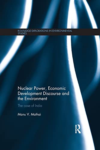 Stock image for Nuclear Power, Economic Development Discourse and the Environment: The Case of India for sale by Blackwell's