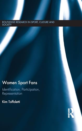 Stock image for Women Sport Fans: Identification, Participation, Representation (Routledge Research in Sport, Culture and Society) for sale by GF Books, Inc.