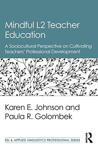 Imagen de archivo de Mindful L2 Teacher Education: A Sociocultural Perspective on Cultivating Teachers' Professional Development a la venta por Blackwell's