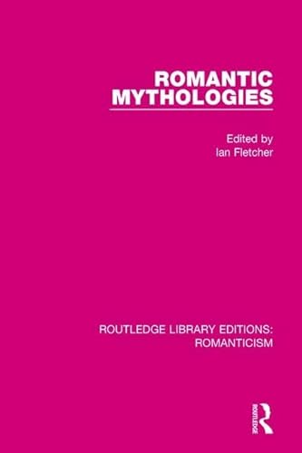 9781138190078: Romantic Mythologies (Routledge Library Editions: Romanticism)