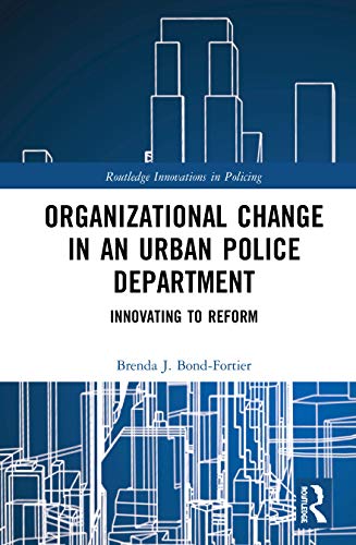 Imagen de archivo de Building an Adaptive Police Organization: An Examination of the Change that Improved Crime Policy and Community Relationships in One Urban Community (Routledge Innovations in Policing) a la venta por Chiron Media
