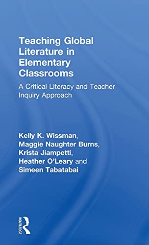 Imagen de archivo de Teaching Global Literature in Elementary Classrooms: A Critical Literacy and Teacher Inquiry Approach a la venta por Big River Books