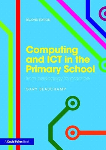 Imagen de archivo de Computing and ICT in the Primary School: From pedagogy to practice a la venta por Chiron Media