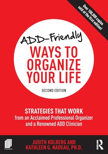 Stock image for ADD-Friendly Ways to Organize Your Life: Strategies that Work from an Acclaimed Professional Organizer and a Renowned ADD Clinician for sale by BooksRun