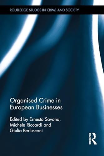 Imagen de archivo de Routledge Studies in Crime and Society: Organised Crime in European Businesses (Volume 22) a la venta por Anybook.com