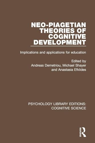 9781138191624: Neo-Piagetian Theories of Cognitive Development: Implications and Applications for Education