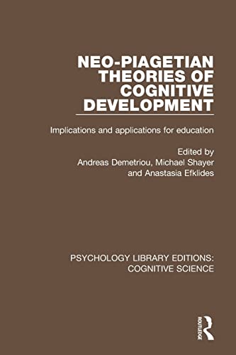 Stock image for Neo-Piagetian Theories of Cognitive Development (Psychology Library Editions: Cognitive Science) for sale by GF Books, Inc.