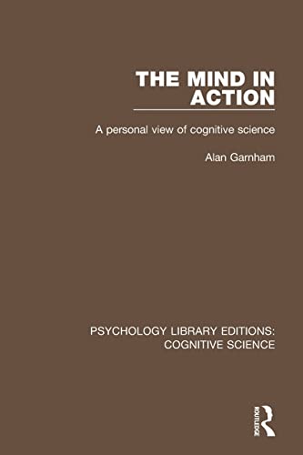 Beispielbild fr The Mind in Action: A Personal View of Cognitive Science zum Verkauf von Blackwell's