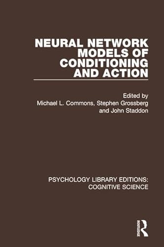 Imagen de archivo de Neural Network Models of Conditioning and Action (Psychology Library Editions: Cognitive Science) (Volume 6) a la venta por Majestic Books