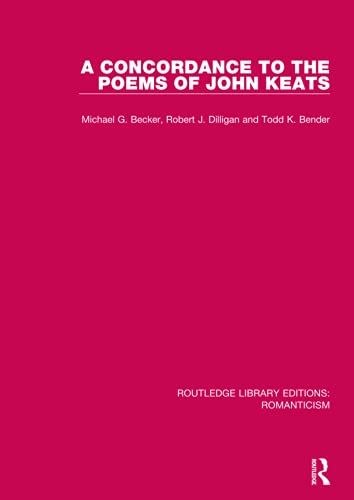 Stock image for A Concordance to the Poems of John Keats (Routledge Library Editions: Romanticism) for sale by Revaluation Books