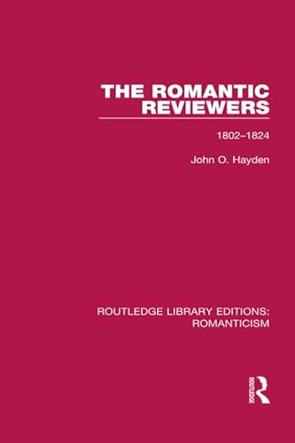 9781138193826: The Romantic Reviewers: 1802-1824 (Routledge Library Editions: Romanticism)