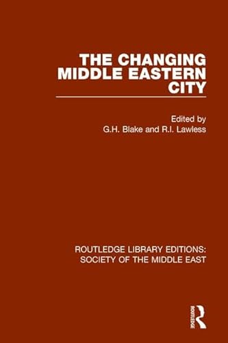 9781138194458: The Changing Middle Eastern City (Routledge Library Editions: Society of the Middle East)