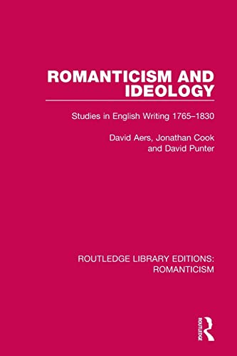 Beispielbild fr Romanticism and Ideology: Studies in English Writing 1765-1830 zum Verkauf von Blackwell's