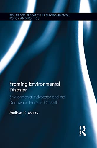 Stock image for Framing Environmental Disaster (Routledge Research in Environmental Policy and Politics) for sale by Chiron Media