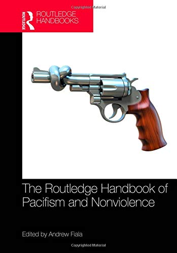 9781138194663: The Routledge Handbook of Pacifism and Nonviolence