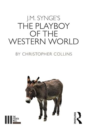 9781138194694: J. M. Synge's The Playboy of the Western World (The Fourth Wall)