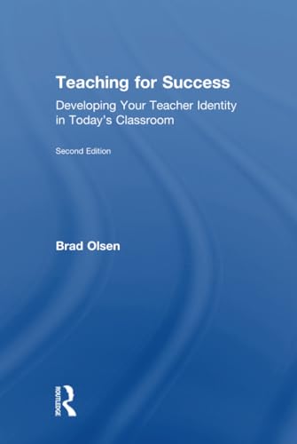 9781138194984: Teaching for Success: Developing Your Teacher Identity in Today's Classroom