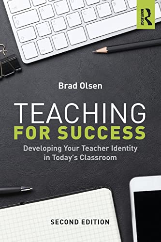 Beispielbild fr Teaching for Success: Developing Your Teacher Identity in Today's Classroom zum Verkauf von Blackwell's