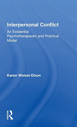 Stock image for Interpersonal Conflict: An Existential Psychotherapeutic and Practical Model for sale by Chiron Media