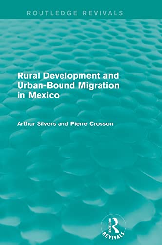 Stock image for Rural Development and Urban-Bound Migration in Mexico (Routledge Revivals) for sale by Chiron Media